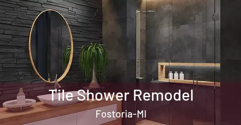 inner Bathroom imggen Tile Shower Remodel Fostoria-MI